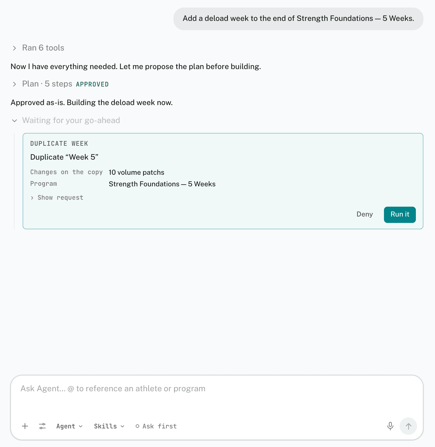 The Agent page with a conversation, an approval card with Deny and Run it, and the composer showing the Agent and Ask first controls